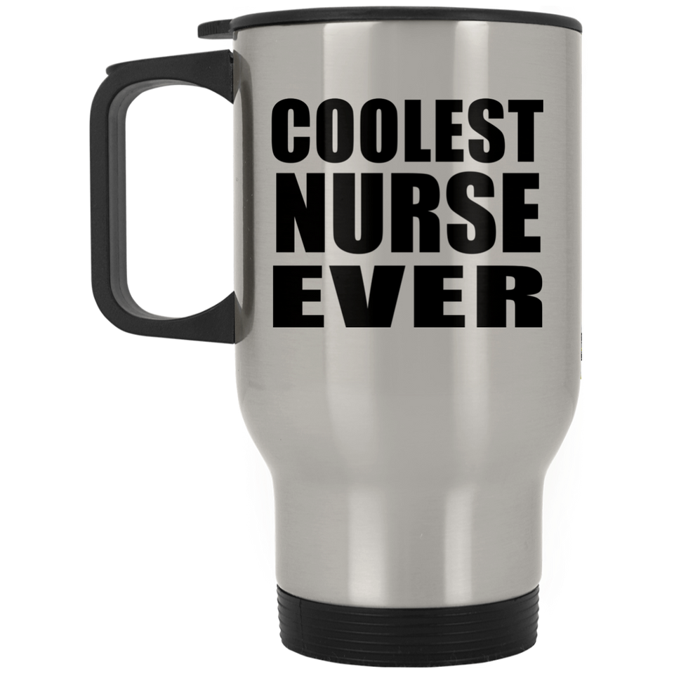 Coolest Nurse Ever - Silver Travel Mug