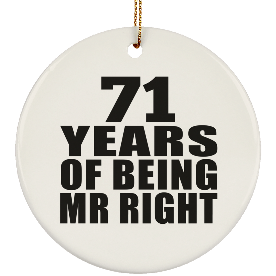 71st Anniversary 71 Years Of Being Mr Right - Circle Ornament