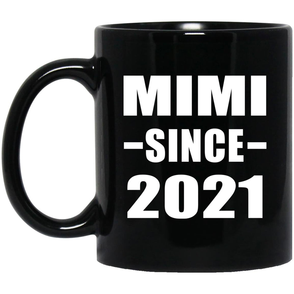 Mimi Since 2021 - 11oz Coffee Mug Black