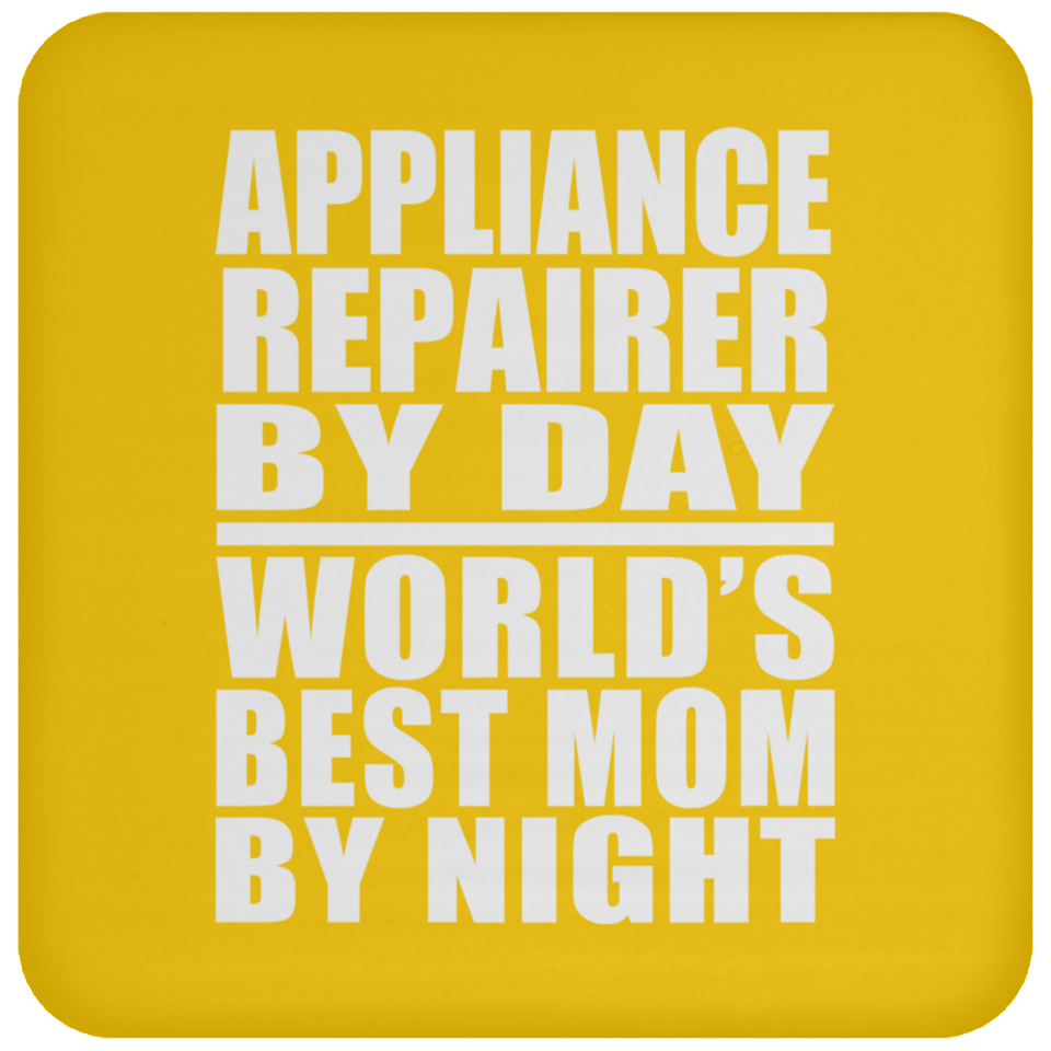 Appliance Repairer By Day World's Best Mom By Night - Drink Coaster