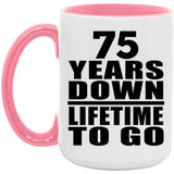 75th Anniversary 75 Years Down Lifetime To Go - 15oz Accent Mug Pink