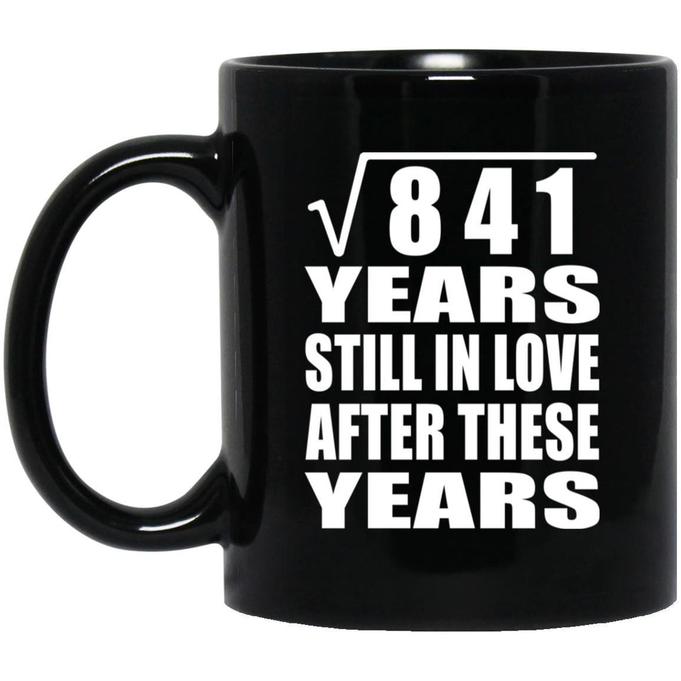 29th Anniversary Square Root of 841 Years Still In Love - 11oz Coffee Mug Black
