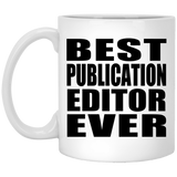 Best Publication Editor Ever - 11 Oz Coffee Mug