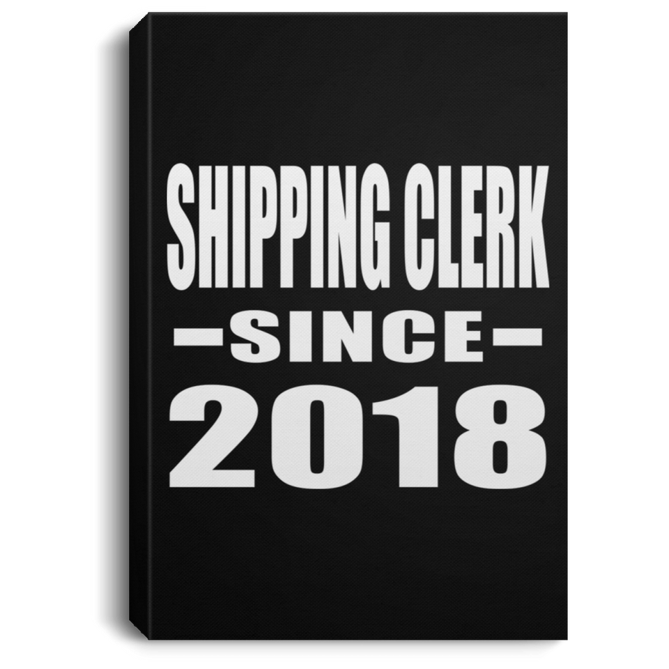 Shipping Clerk Since 2018 - Canvas Portrait