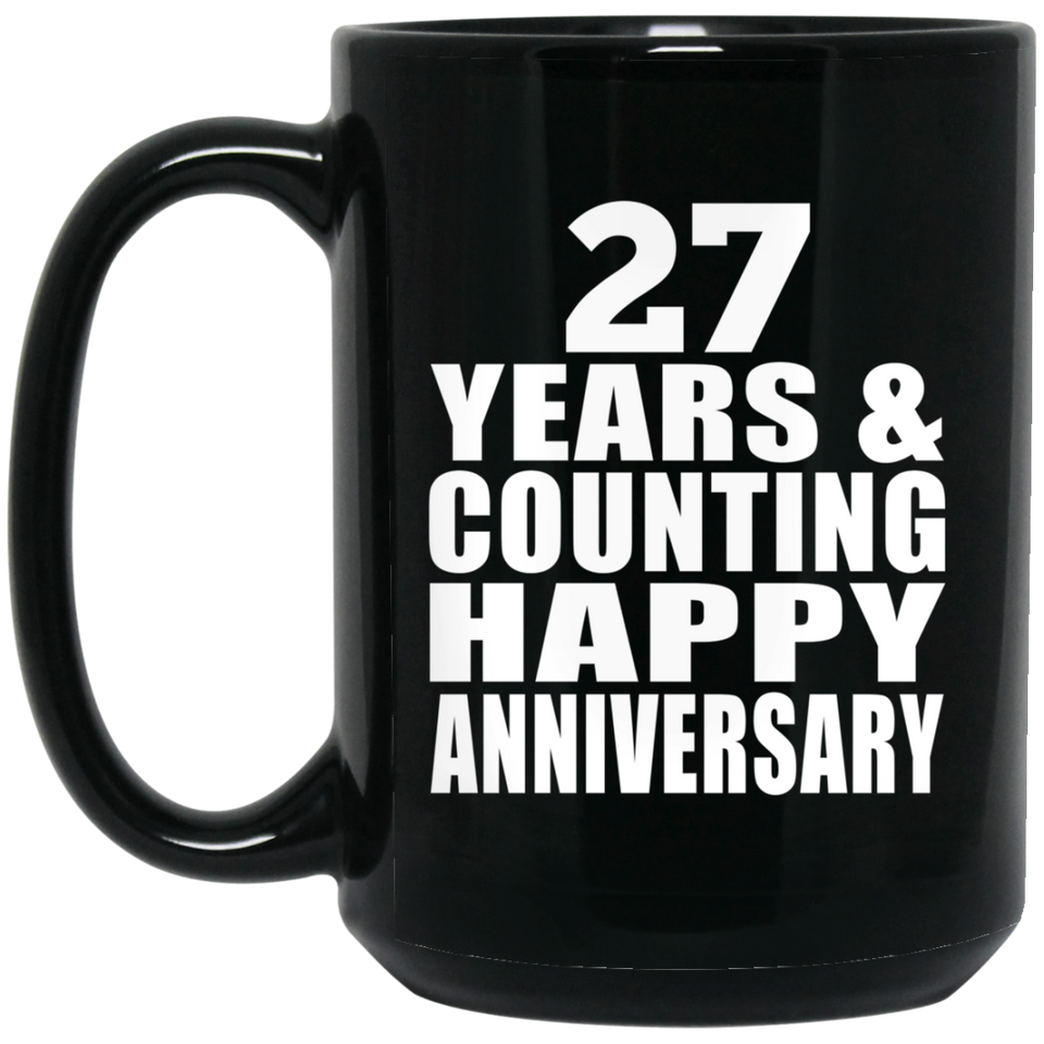 Happy 27th Anniversary 27 Years & Counting - 15 Oz Coffee Mug Black