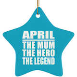 April The Mum The Hero The Legend - Star Ornament