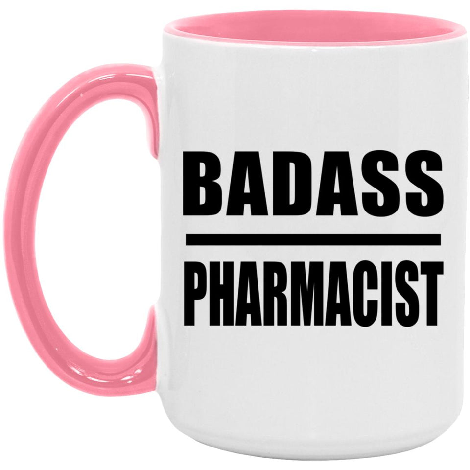 Badass Pharmacist - 15oz Accent Mug Pink