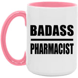 Badass Pharmacist - 15oz Accent Mug Pink