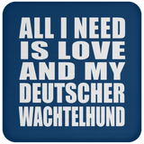 All I Need Is Love And My Deutscher Wachtelhund - Drink Coaster