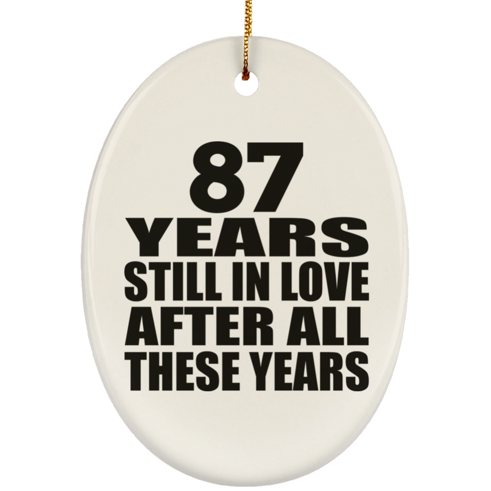 87th Anniversary 87 Years Still In Love After These Years - Oval Ornament
