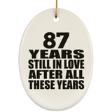 87th Anniversary 87 Years Still In Love After These Years - Oval Ornament