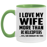 I Love My Wife More Than RC Helicopters - 11oz Accent Mug Green