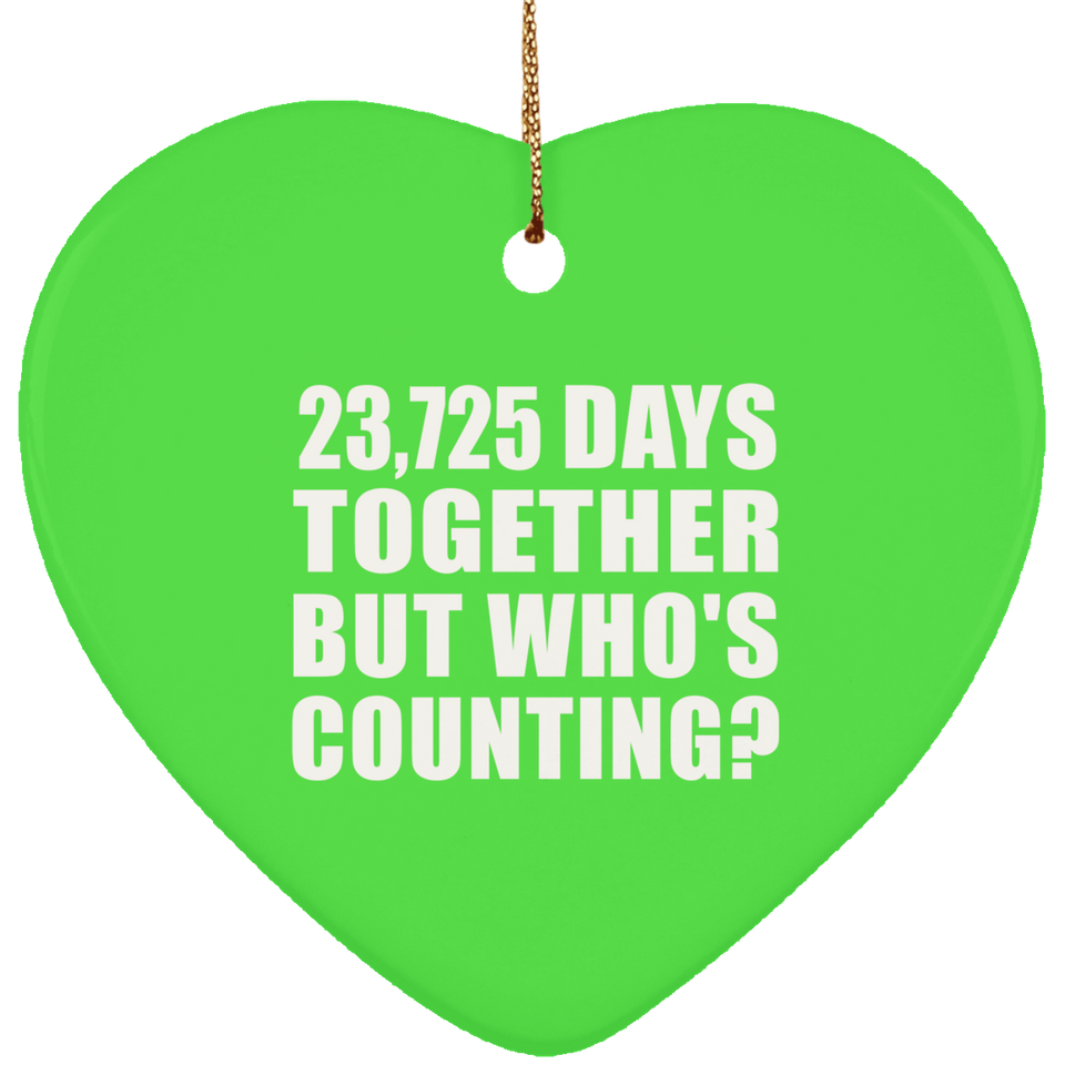 65th Anniversary 23,725 Days Together But Who's Counting - Heart Ornament