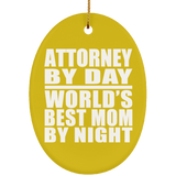 Attorney By Day World's Best Mom By Night - Oval Ornament