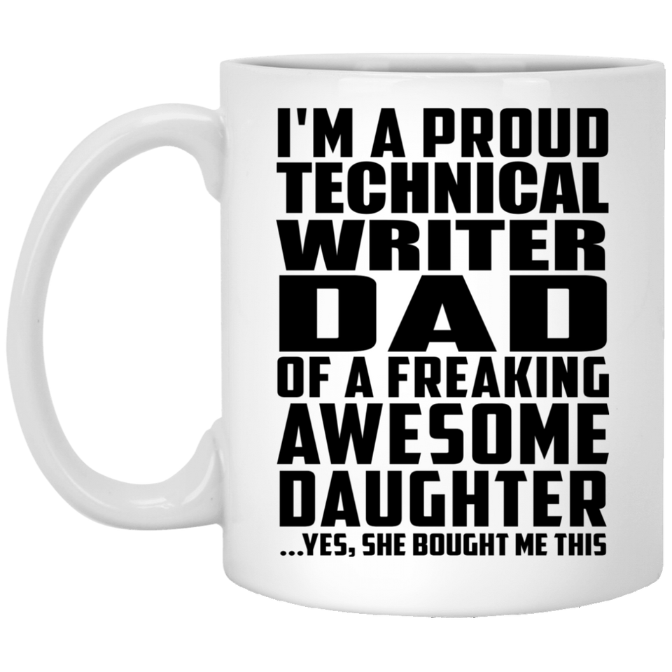 Proud Technical Writer Dad Of Awesome Daughter - 11 Oz Coffee Mug