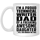 Proud Technical Writer Dad Of Awesome Daughter - 11 Oz Coffee Mug