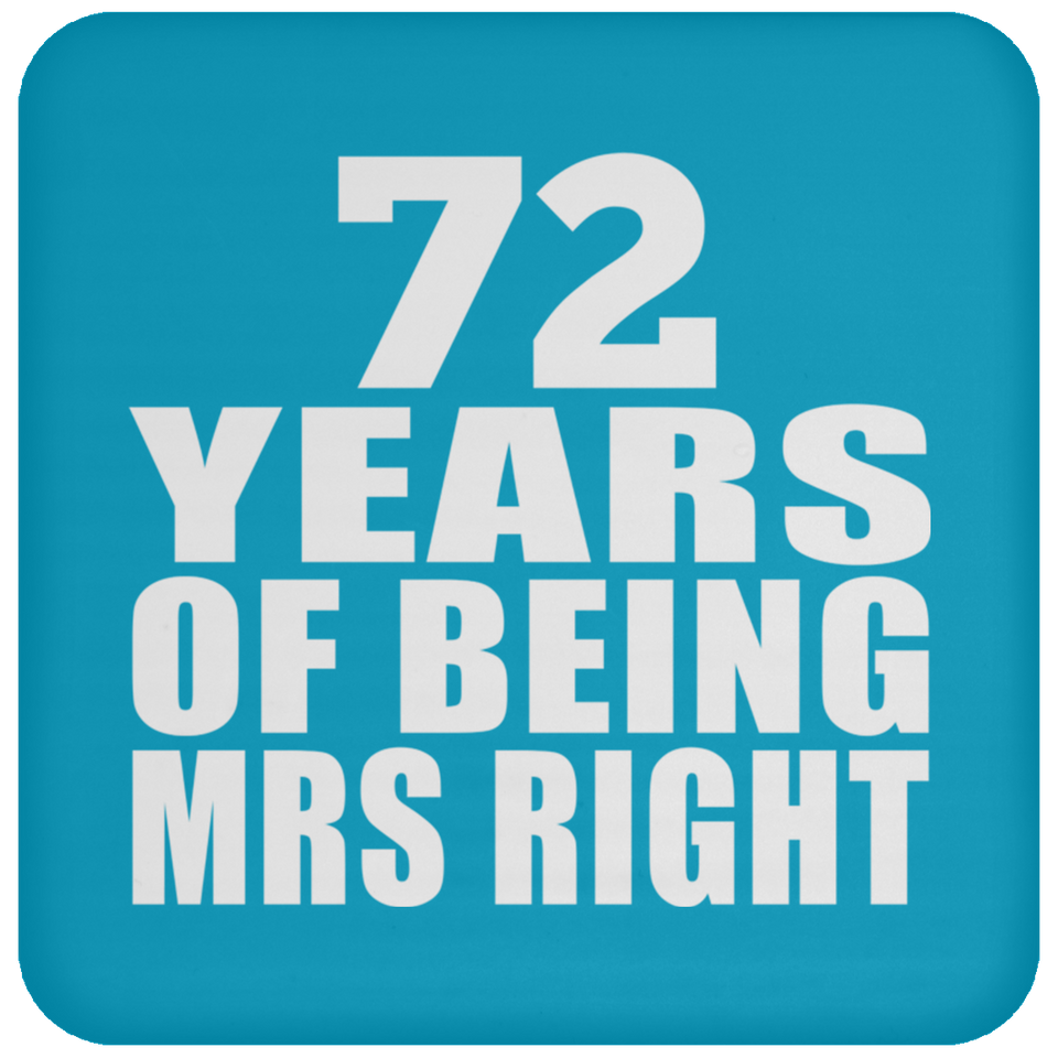72nd Anniversary 72 Years Of Being Mrs Right - Drink Coaster
