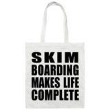 Skim Boarding Makes Life Complete - Tote Bag White