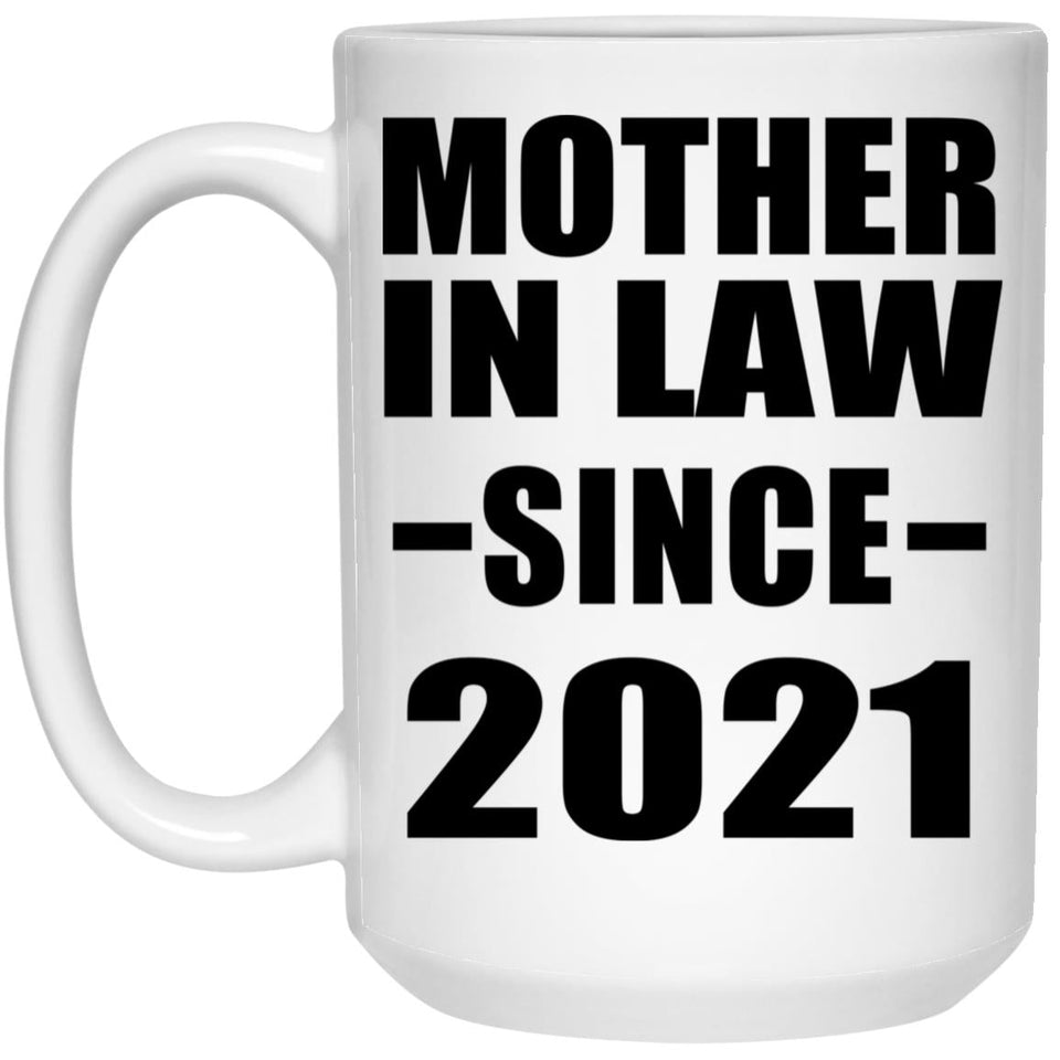 Mother In Law Since 2021 - 15oz Coffee Mug