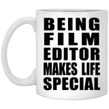 Being Film Editor Makes Life Special - 11oz Coffee Mug