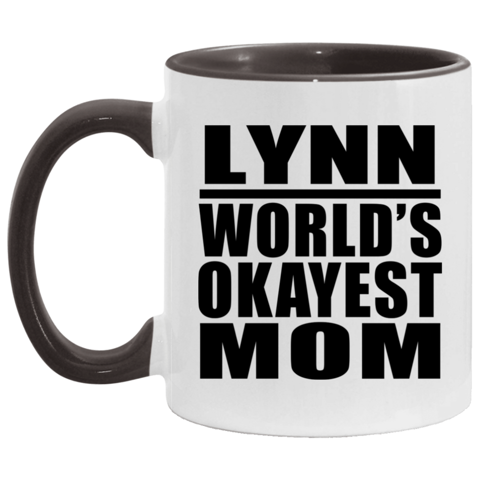 Lynn World's Okayest Mom - 11oz Accent Mug Black