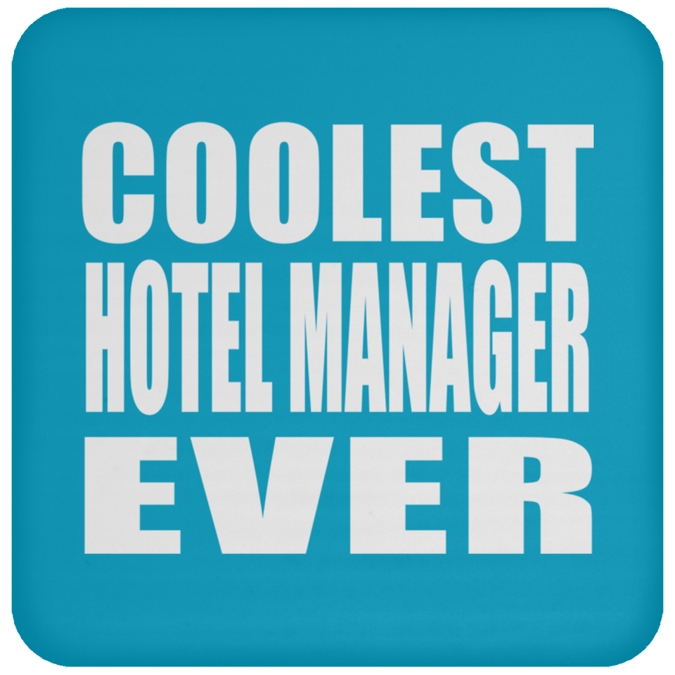 Coolest Hotel Manager Ever - Drink Coaster
