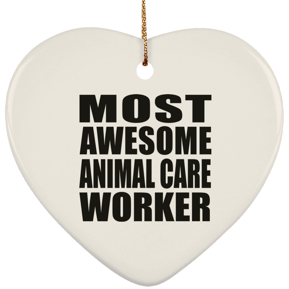 Most Awesome Animal Care Worker - Heart Ornament