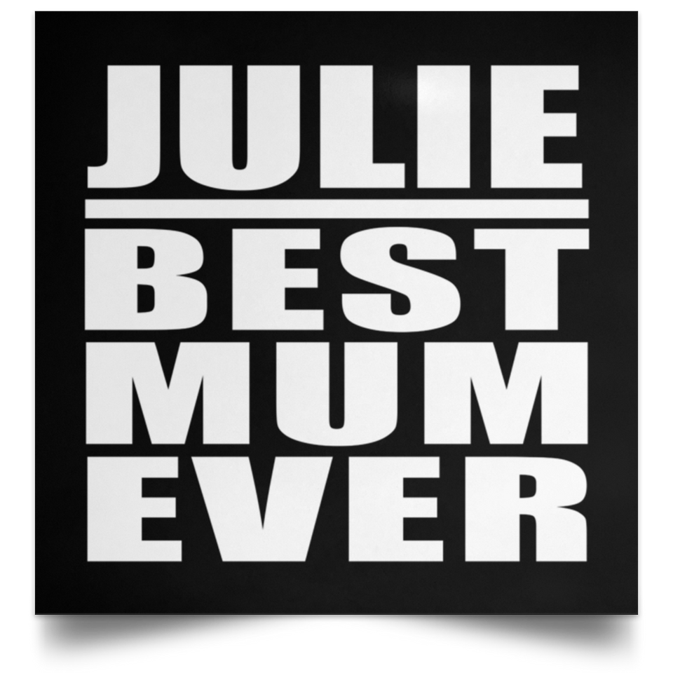 Julie Best Mum Ever - Poster Square