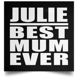 Julie Best Mum Ever - Poster Square