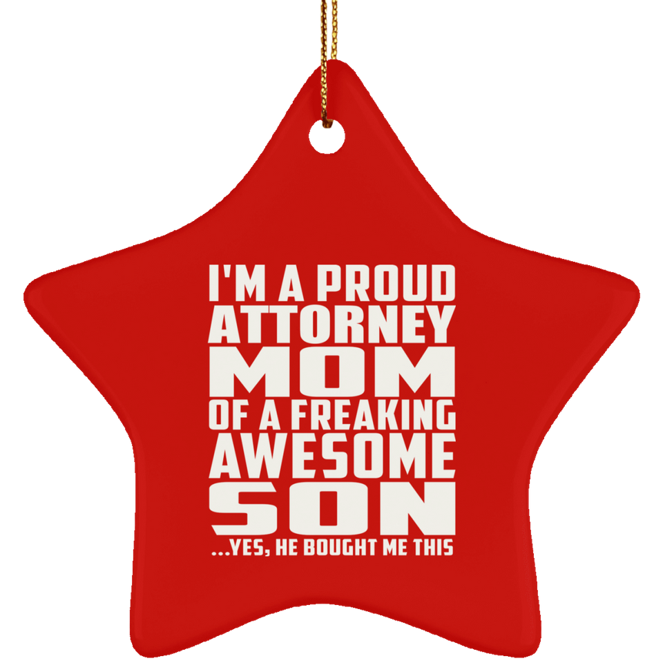 Proud Attorney Mom Of Awesome Son - Star Ornament