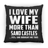 I Love My Wife More Than Sand Castles - Throw Pillow Black