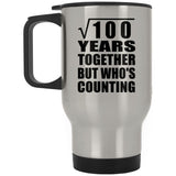 10th Anniversary Square Root of 100 Years Who's Counting - Silver Travel Mug
