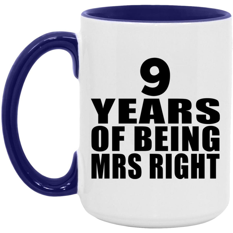 9th Anniversary 9 Years Of Being Mrs Right - 15oz Accent Mug Purple