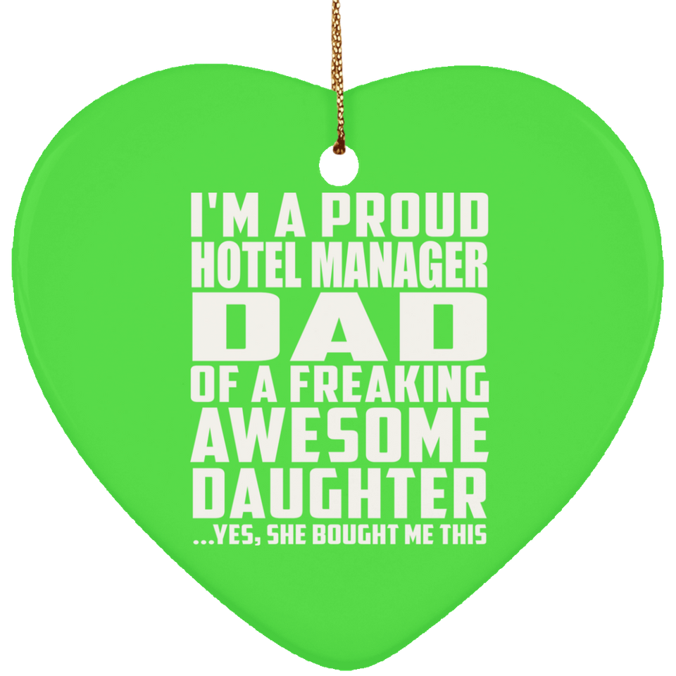 Proud Hotel Manager Dad Of Awesome Daughter - Heart Ornament