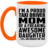 Proud Taxi Driver Mom Of Awesome Daughter - 15oz Accent Mug Orange