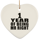 1st Anniversary 1 Year Of Being Mr Right - Heart Ornament