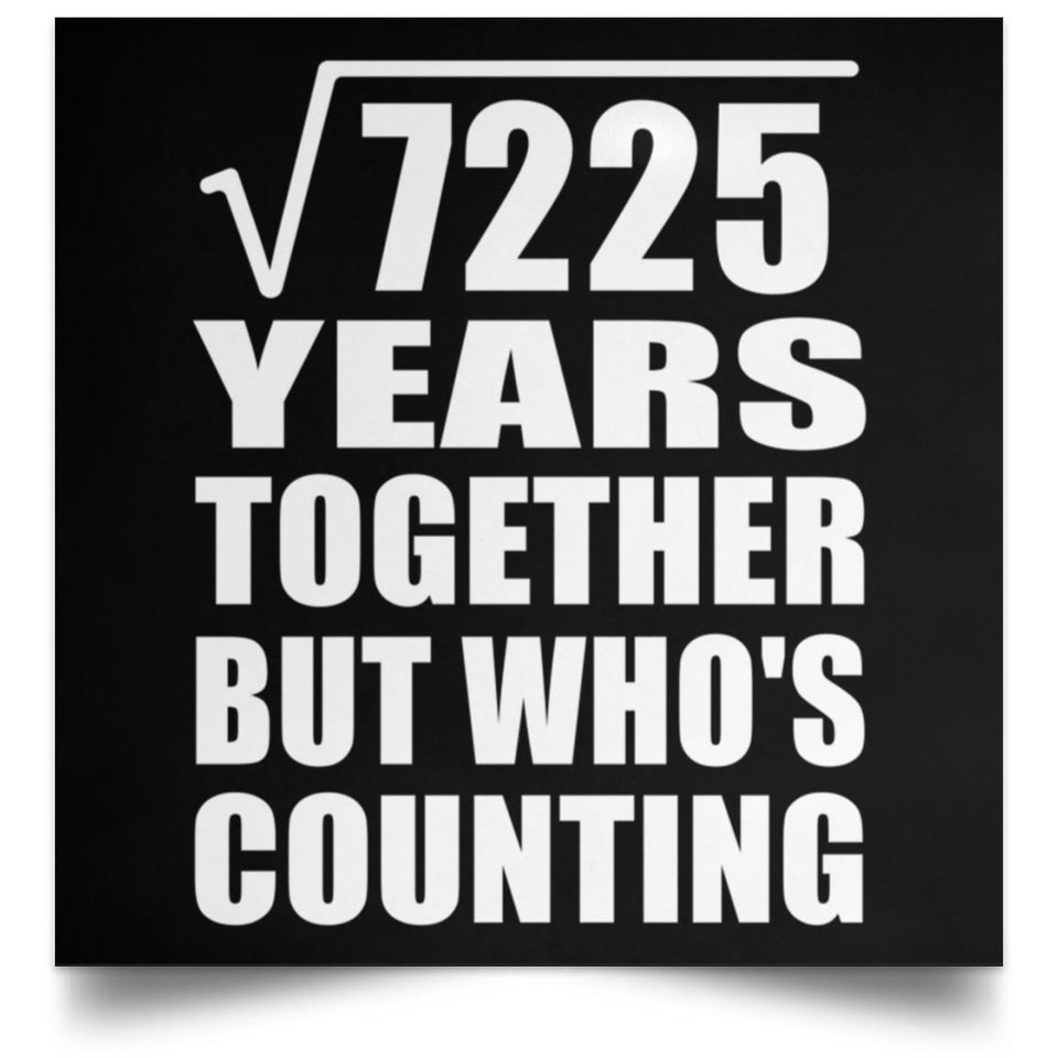 85th Anniversary Square Root of 7225 Years Who's Counting - Poster Square