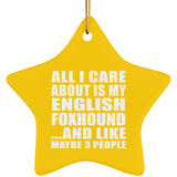 All I Care About Is My English Foxhound - Star Ornament