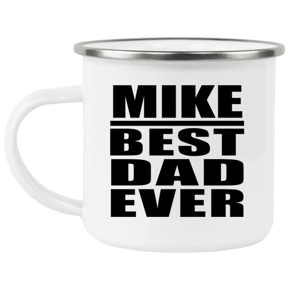 Mike Best Dad Ever - 12oz Camping Mug
