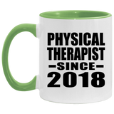 Physical Therapist Since 2018 - 11oz Accent Mug Green