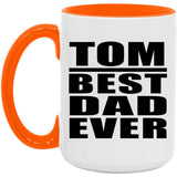 Tom Best Dad Ever - 15oz Accent Mug Orange