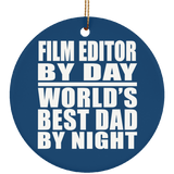Film Editor By Day World's Best Dad By Night - Circle Ornament
