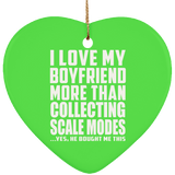 I Love My Boyfriend More Than Collecting Scale Modes - Heart Ornament