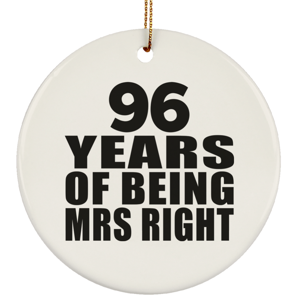 96th Anniversary 96 Years Of Being Mrs Right - Circle Ornament