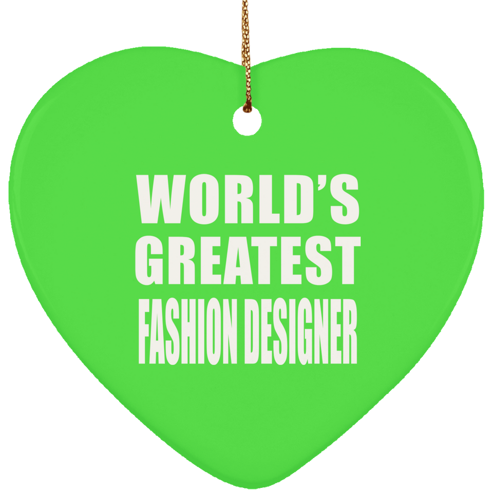 World's Greatest Fashion Designer - Heart Ornament