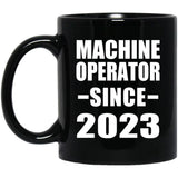 Machine Operator Since 2023 - 11oz Coffee Mug Black