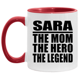Sara The Mom The Hero The Legend - 11oz Accent Mug Red