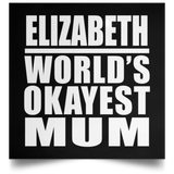 Elizabeth World's Okayest Mum - Poster Square