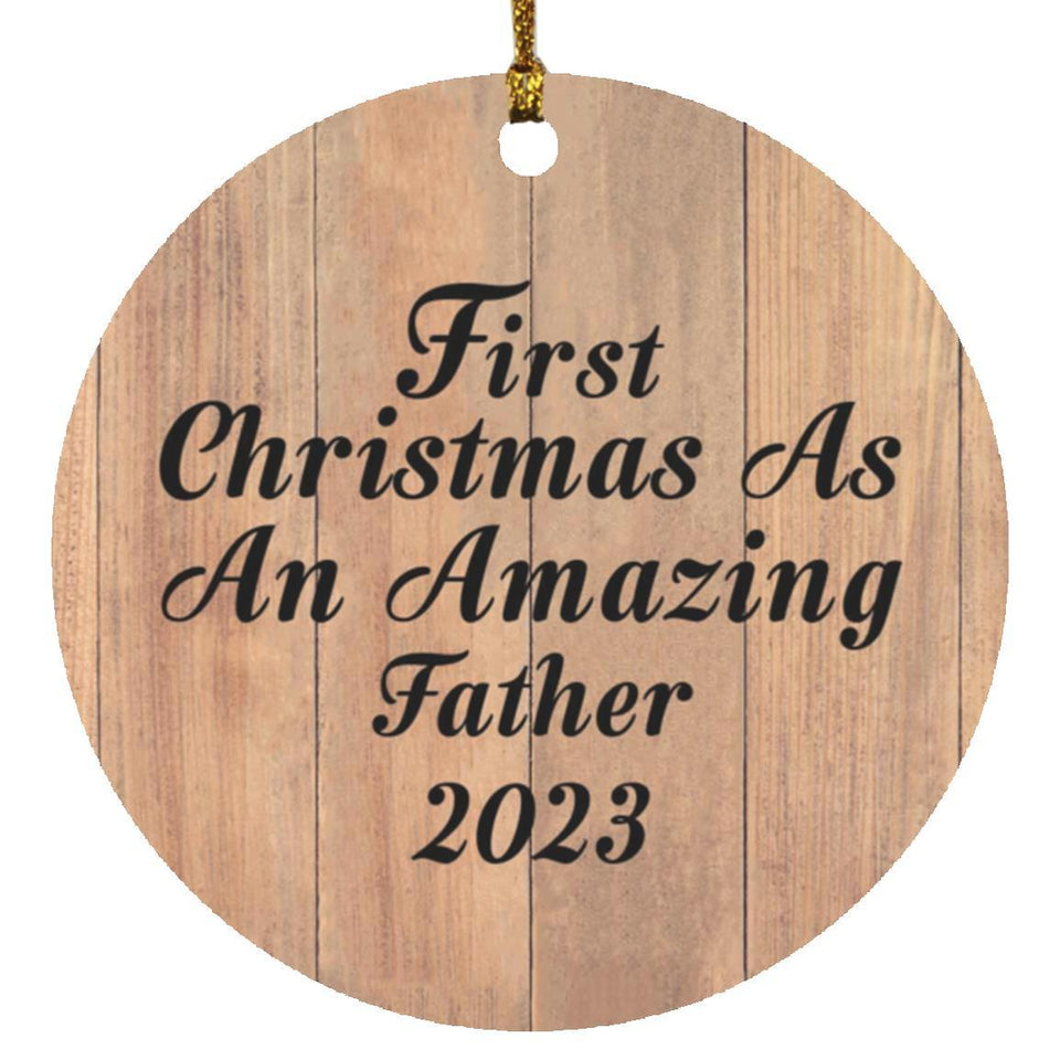 First Christmas As An Amazing Father 2023 - Circle Ornament C