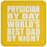 Physician By Day World's Best Dad By Night - Drink Coaster